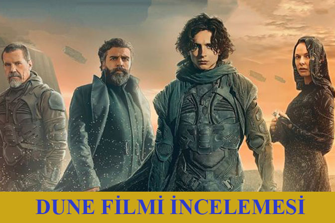 Dune filmini sizler için inceledim.